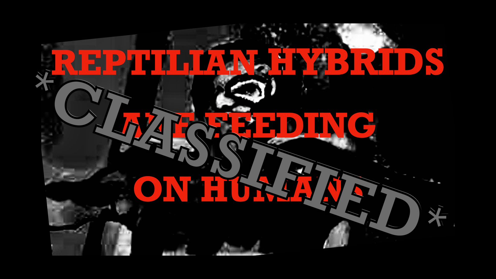 Reptilian Hybrids Feeding on Humans